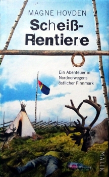 Scheißrentiere - Ein Abenteuer in Nordnorwegens östlicher Finnmark von Magne Hovden